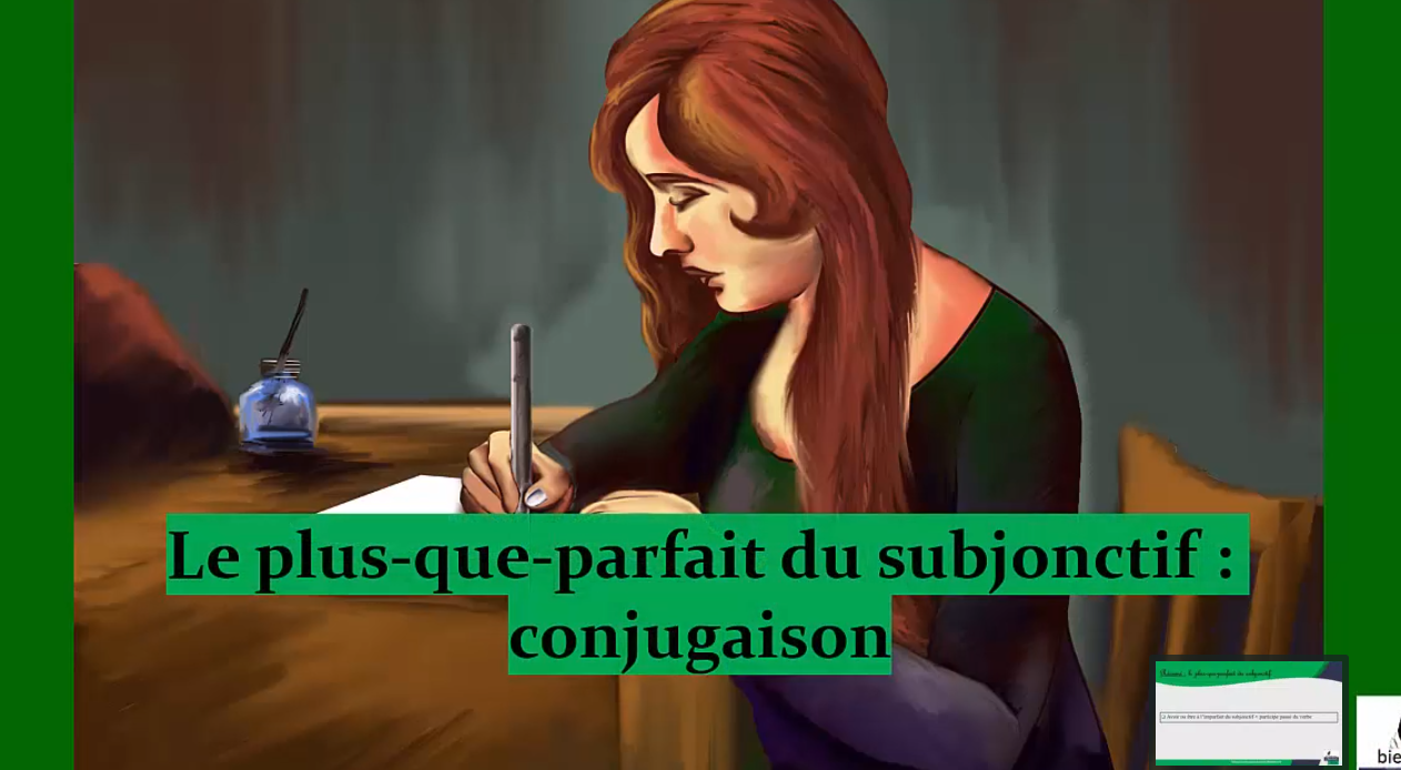 Conjugaison du subjonctif 5  – plus-que-parfait du subjonctif